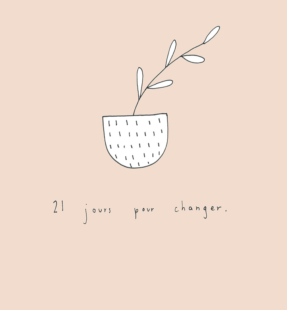 Les 21 jours, dans ma vie de tous les jours